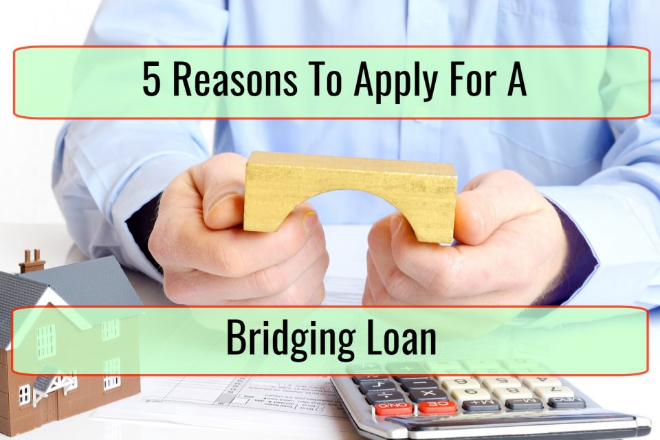 5 Reasons to Apply for a Bridging Loan • Financial Tips