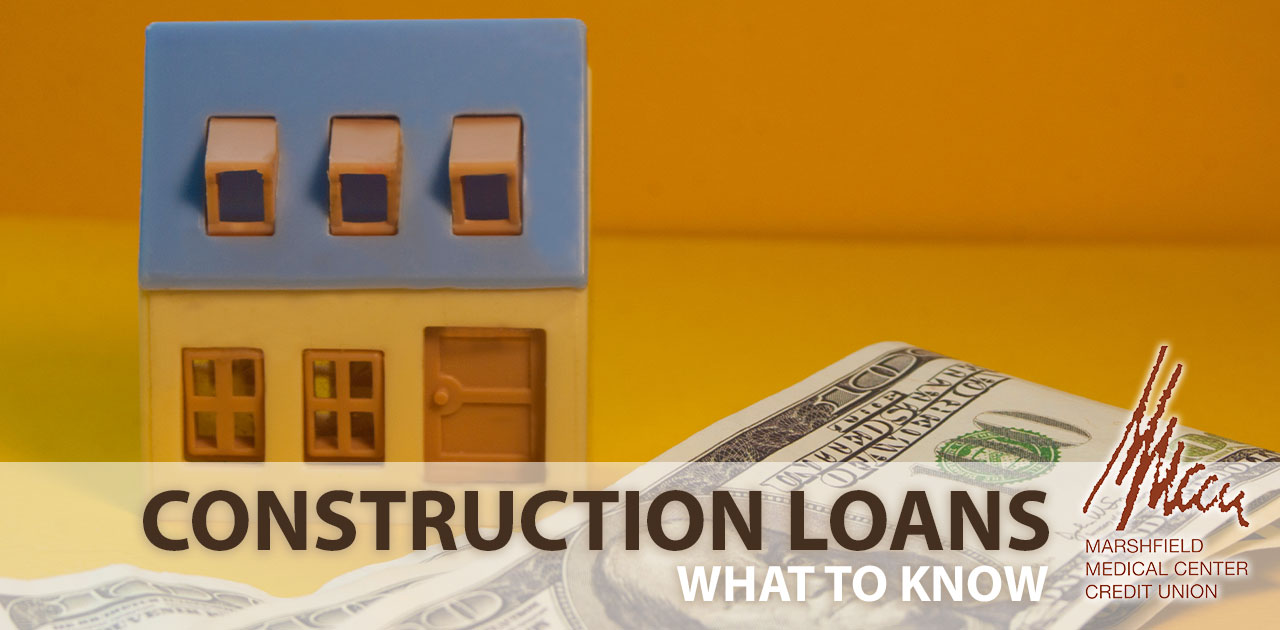 What to Know About the Construction Loan Process Marshfield Medical