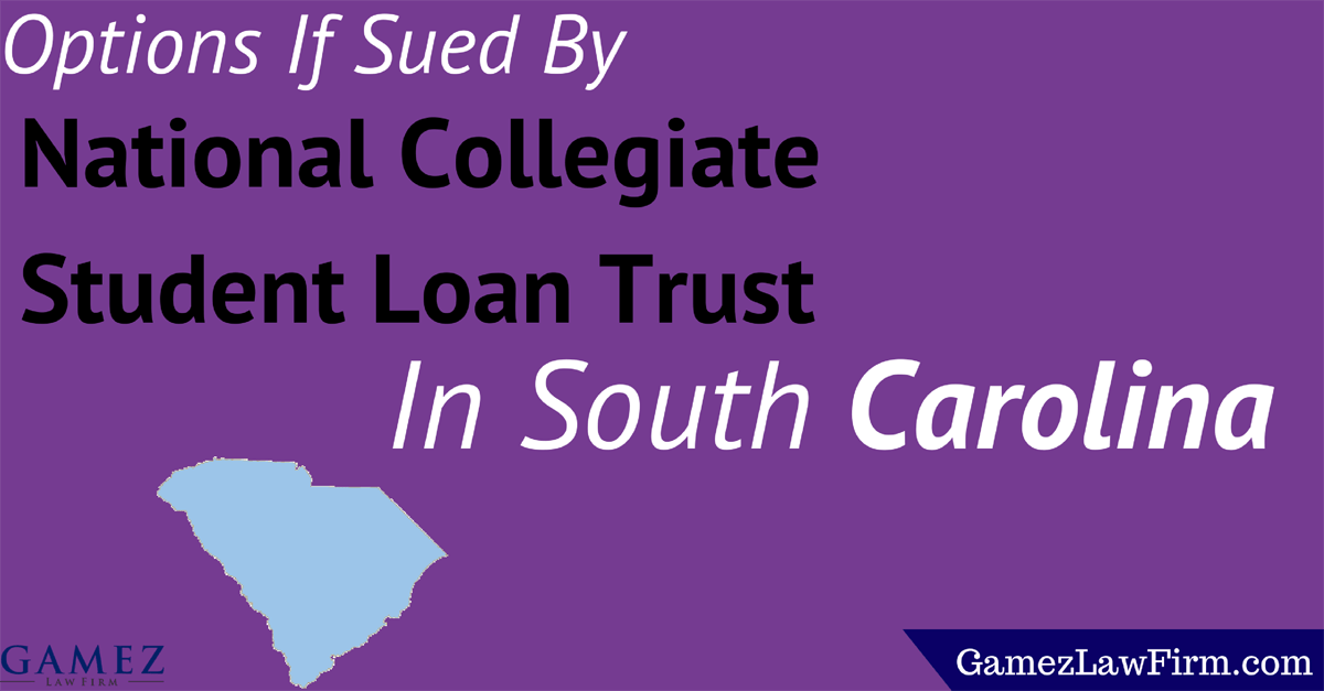 Options If Sued by National Collegiate Student Loan Trust in South