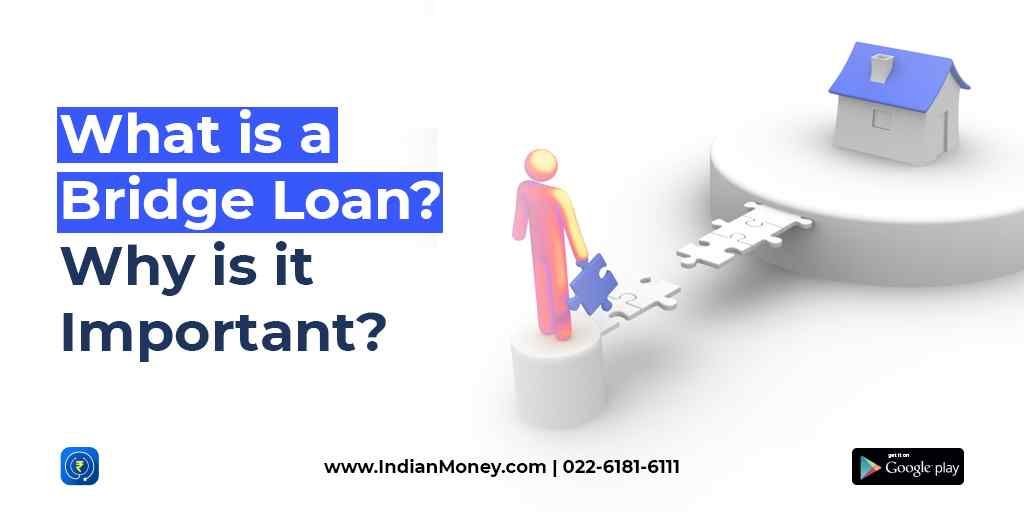 What is a Bridge Loan? Why is it Important? Bridge loan, What is a