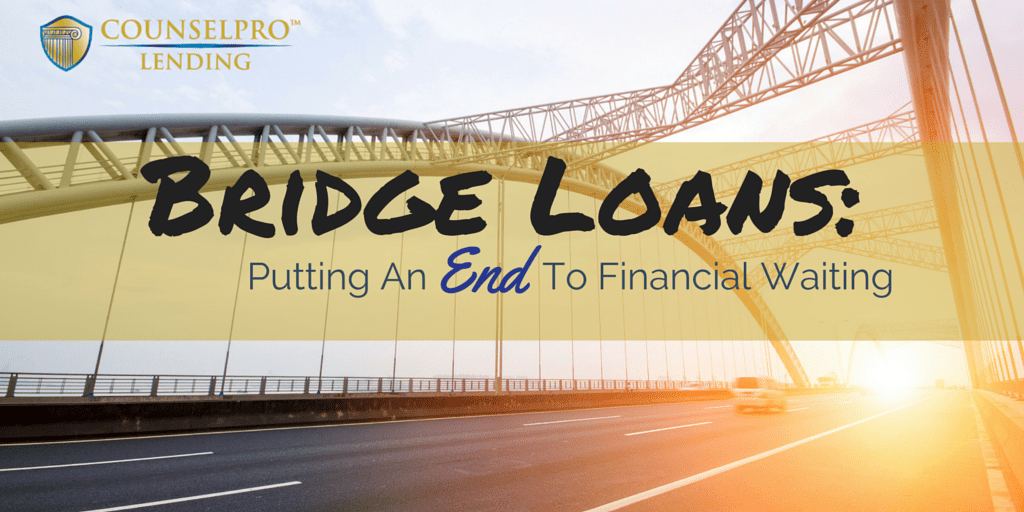 Bridge Loans Putting An End To Financial Waiting