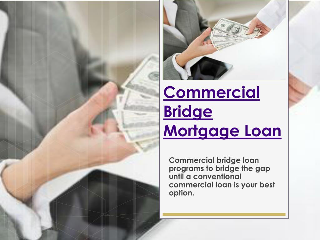 PPT Commercial Real Estate Bridge Loans PowerPoint Presentation, free