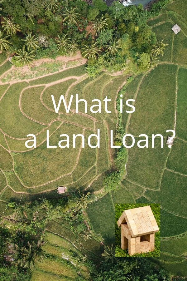 Everything about a Land Loan Land loan, Loan, Underwriting