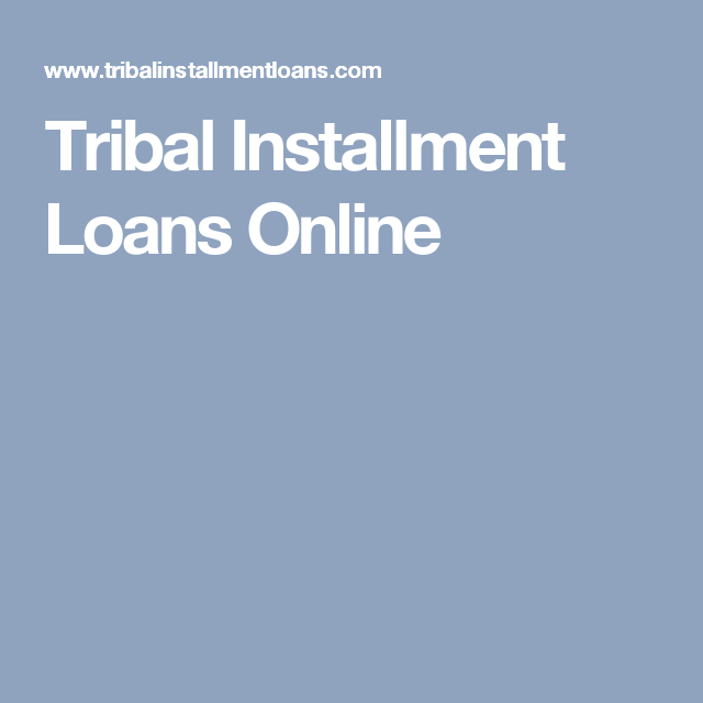 Tribal Installment Loans Online Installment loans, Loan, Tribal