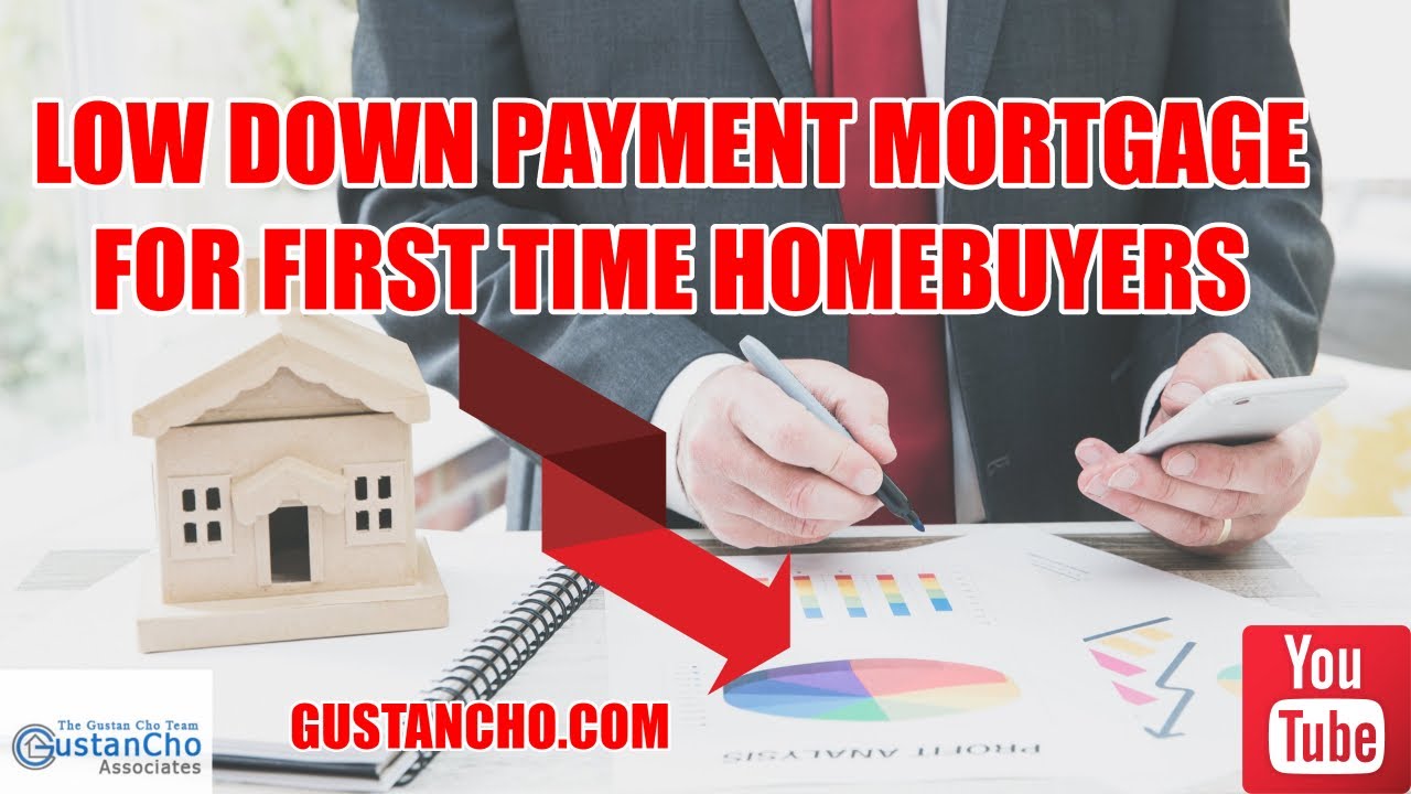 Low Down Payment Mortgage For First Time Home Buyers YouTube