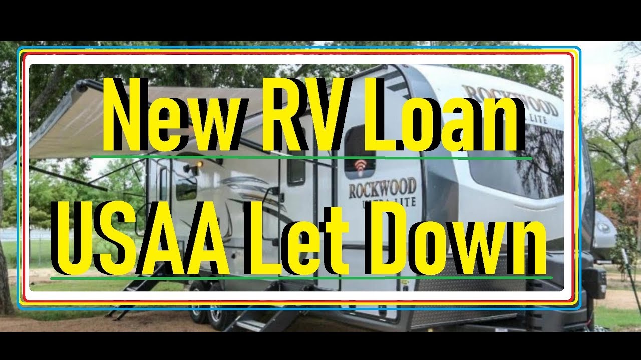 New RV Loan USAA Let Down 😥 YouTube