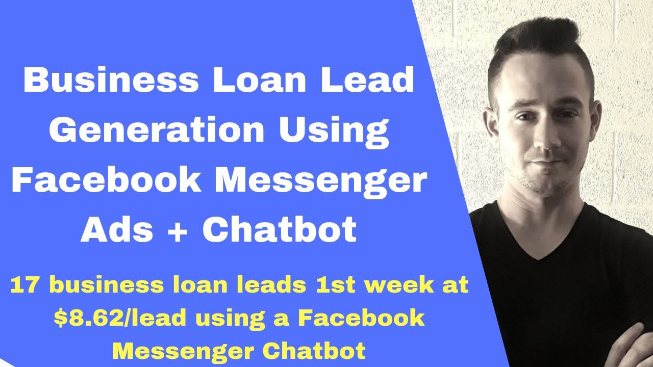 Business Loan Lead Generation Facebook Messenger Ad Campaign 17 Leads