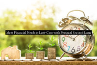 Meet Financial Needs at Low Cost with Personal Secured Loan