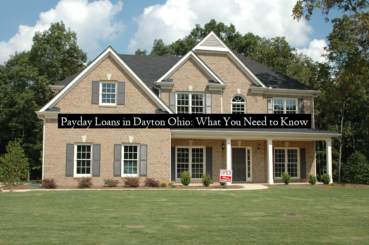 Payday Loans in Dayton Ohio: What You Need to Know