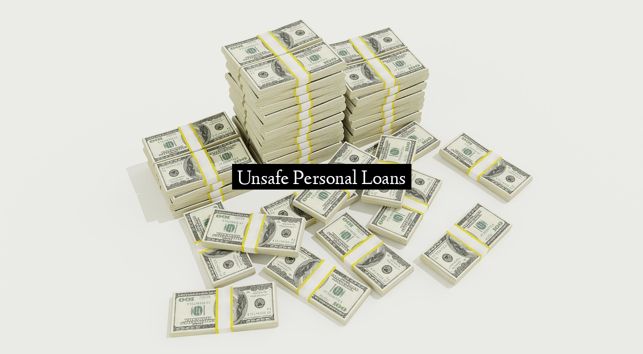 Unsafe Personal Loans