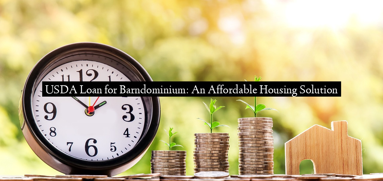 USDA Loan for Barndominium: An Affordable Housing Solution