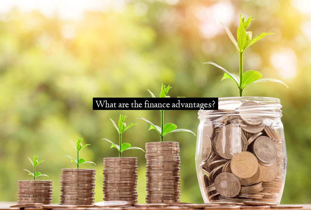 What are the finance advantages?